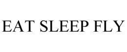EAT SLEEP FLY trademark