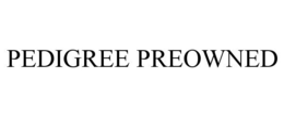 PEDIGREE PREOWNED trademark