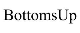 BOTTOMSUP trademark