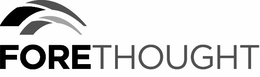 FORETHOUGHT trademark