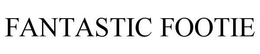 FANTASTIC FOOTIE trademark
