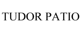 TUDOR PATIO trademark