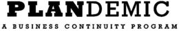 PLANDEMIC A BUSINESS CONTINUITY PROGRAM trademark