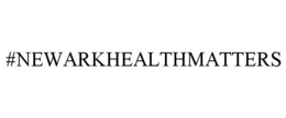 #NEWARKHEALTHMATTERS trademark