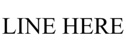 LINE HERE trademark