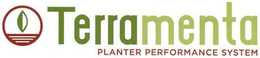 TERRAMENTA PLANTER PERFORMANCE SYSTEM trademark