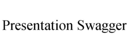 PRESENTATION SWAGGER trademark