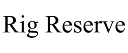 RIG RESERVE trademark