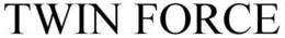 TWIN FORCE trademark