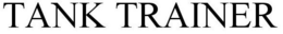 TANK TRAINER trademark