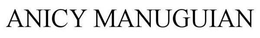 ANICY MANUGUIAN trademark