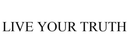 LIVE YOUR TRUTH trademark