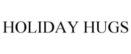HOLIDAY HUGS trademark