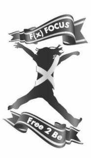 F(X) FOCUS FREE 2 BE trademark