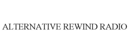 ALTERNATIVE REWIND RADIO trademark