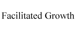 FACILITATED GROWTH trademark