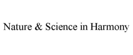 NATURE & SCIENCE IN HARMONY trademark