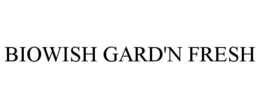 BIOWISH GARD'N FRESH trademark