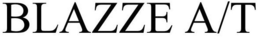 BLAZZE A/T trademark