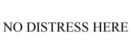 NO DISTRESS HERE trademark