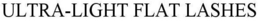 ULTRA-LIGHT FLAT LASHES trademark
