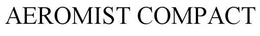 AEROMIST COMPACT trademark