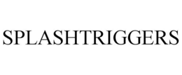 SPLASHTRIGGERS trademark
