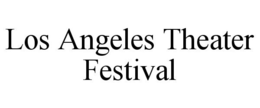 LOS ANGELES THEATER FESTIVAL trademark