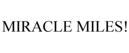 MIRACLE MILES! trademark