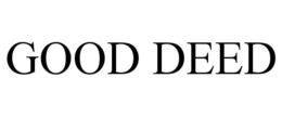 GOOD DEED trademark