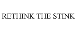 RETHINK THE STINK trademark