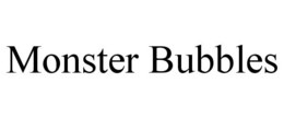 MONSTER BUBBLES trademark