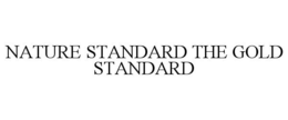 NATURE STANDARD THE GOLD STANDARD trademark