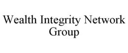 WEALTH INTEGRITY NETWORK GROUP trademark