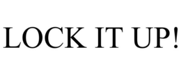 LOCK IT UP! trademark