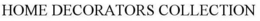 HOME DECORATORS COLLECTION trademark