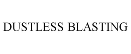 DUSTLESS BLASTING trademark