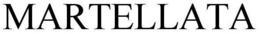 MARTELLATA trademark