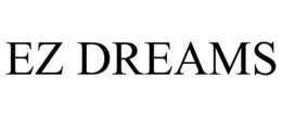 EZ DREAMS trademark