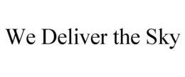 WE DELIVER THE SKY trademark