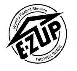 E-Z UP WORLD'S FASTEST SHELTERS ORIGINAL SHADE trademark