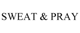 SWEAT & PRAY trademark