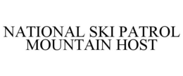 NATIONAL SKI PATROL MOUNTAIN HOST trademark