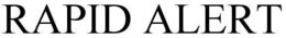RAPID ALERT trademark
