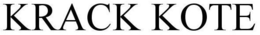 KRACK KOTE trademark