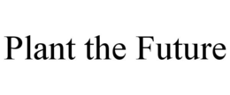 PLANT THE FUTURE trademark