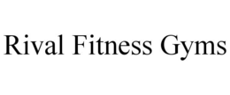 RIVAL FITNESS GYMS trademark