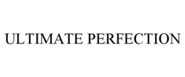 ULTIMATE PERFECTION trademark