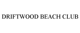 DRIFTWOOD BEACH CLUB trademark
