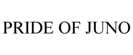 PRIDE OF JUNO trademark